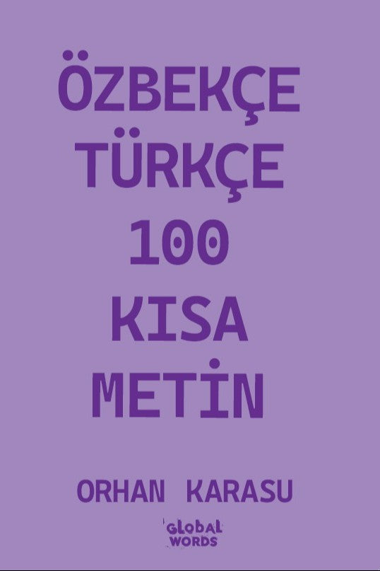 Özbekçe-Türkçe 100 Kısa Metin - Orhan Karasu kitap kapağı