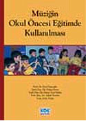 Müziğin Okul Öncesi Eğitimde Kullanılması - Prof. Dr. Esra Ömeroğlu kitap kapağı