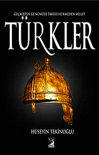 Türkler Tarihe Hükmeden Millet - Hüseyin Tekinoğlu kitap kapağı