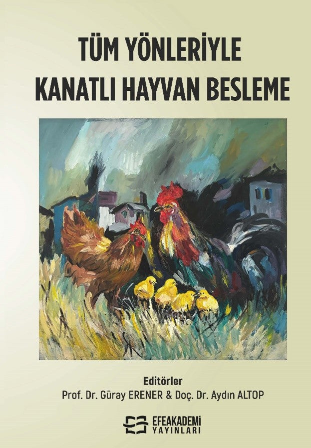 Tüm Yönleriyle Kanatlı Hayvan Besleme - Doç. Dr. Aydın Altop kitap kapağı