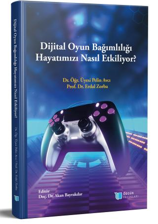 Dijital Oyun Bağımlılığı Hayatımızı Nasıl Etkiliyor? - Kolektif kitap kapağı