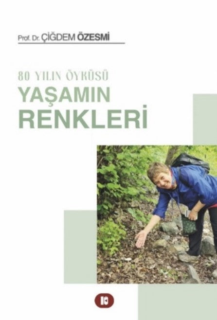 Yaşamın Renkleri - Prof. Dr. Çiğdem Özesmi kitap kapağı