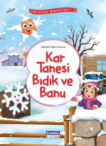 Kar Tanesi Bıdık ve Banu Yeryüzü Masalları- 2 - Şebnem Güler Karacan kitap kapağı