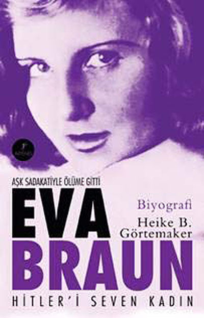 Eva Braun Hitler'i Seven Kadın - Heike B. Görtemaker kitap kapağı