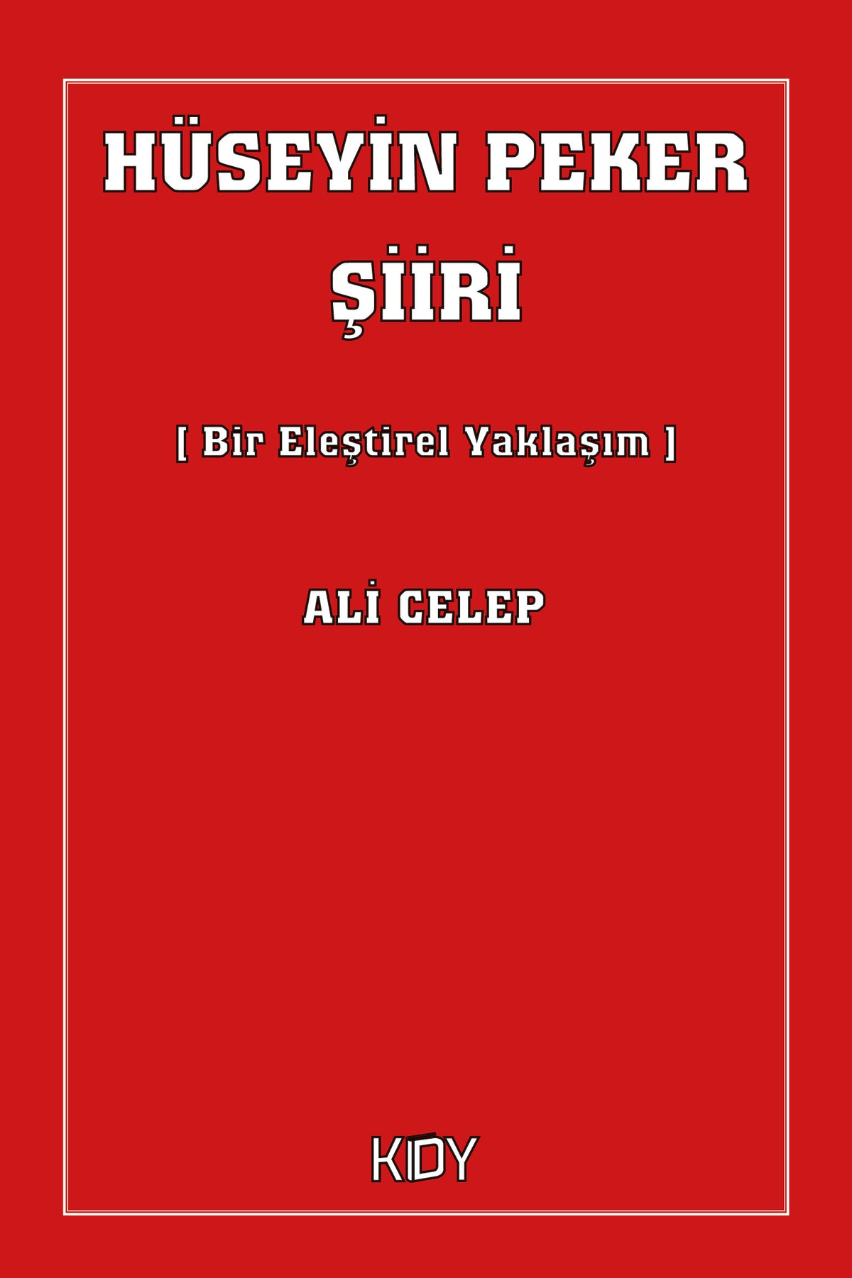 Hüseyin Peker Şiiri - Ali Celep kitap kapağı