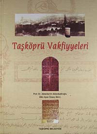Taşköprü Vakfiyyeleri - Prof. Dr. Abdulkerim Abdulkadiroğlu kitap kapağı