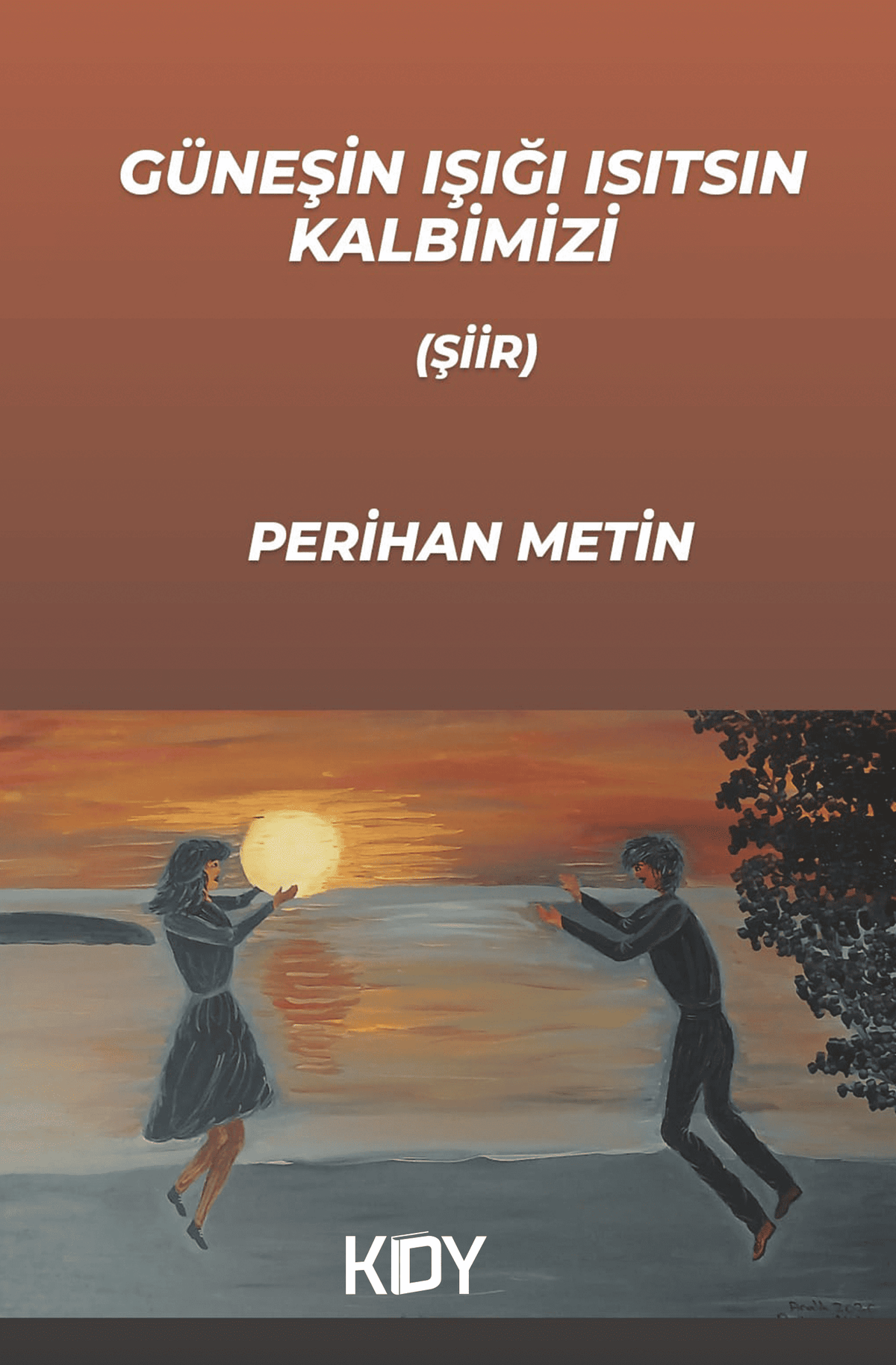 Güneşin Işığı Isıtsın Kalbimizi - Perihan Metin kitap kapağı