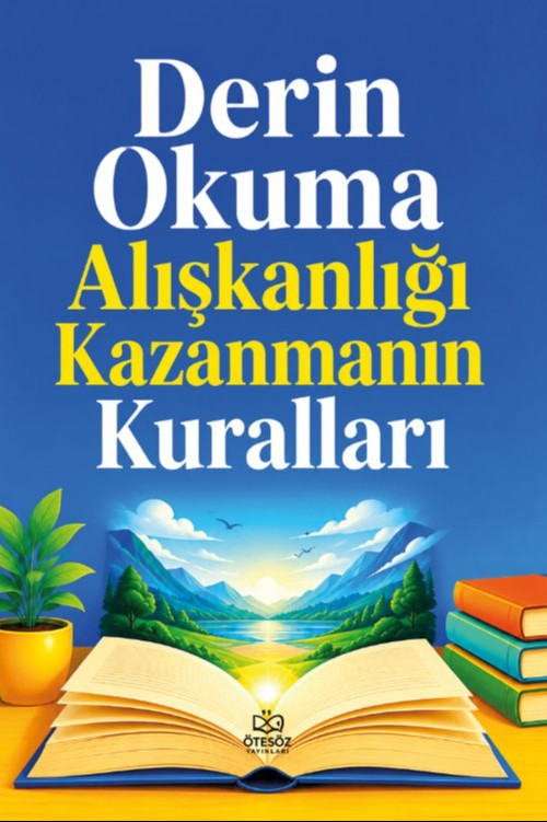 Derin Okuma Alışkanlığı Kazanmanın Kuralları - Kolektif kitap kapağı