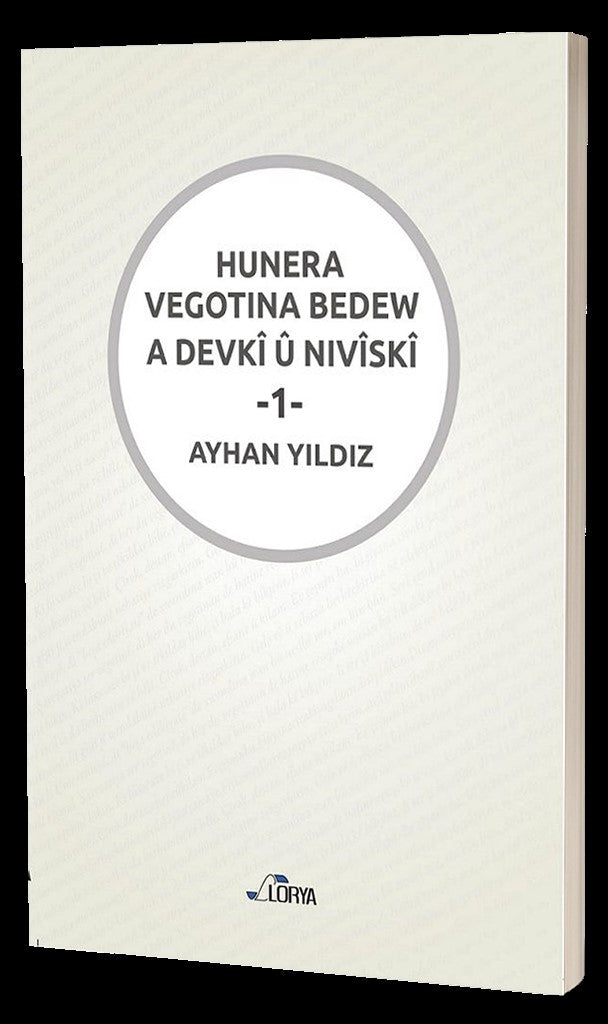 Hunera Vegotına Bedew A Devkî Û Nıvîskî 1 - Ayhan Yıldız kitap kapağı
