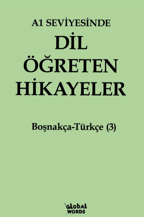 A1 Seviyesinde Dil Öğreten Hikayeler Boşnakça-Türkçe (3) - Kolektif kitap kapağı