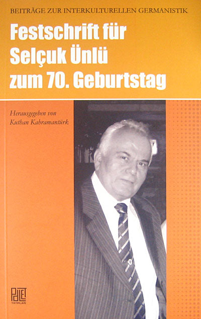 Festschrift Für Selçuk Ünlü Zum 70. Geburtstag - Kuthan Kahramantürk kitap kapağı