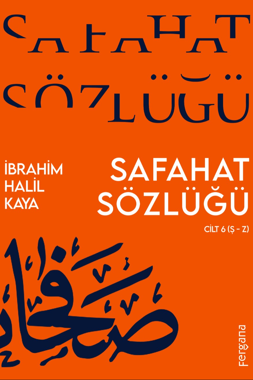 Safahat Sözlüğü Cilt 6 (Ş-Z) - İbrahim Halil Kaya kitap kapağı