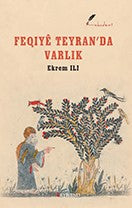 Feqıyê Teyran'da Varlık - Ekrem Ilı kitap kapağı