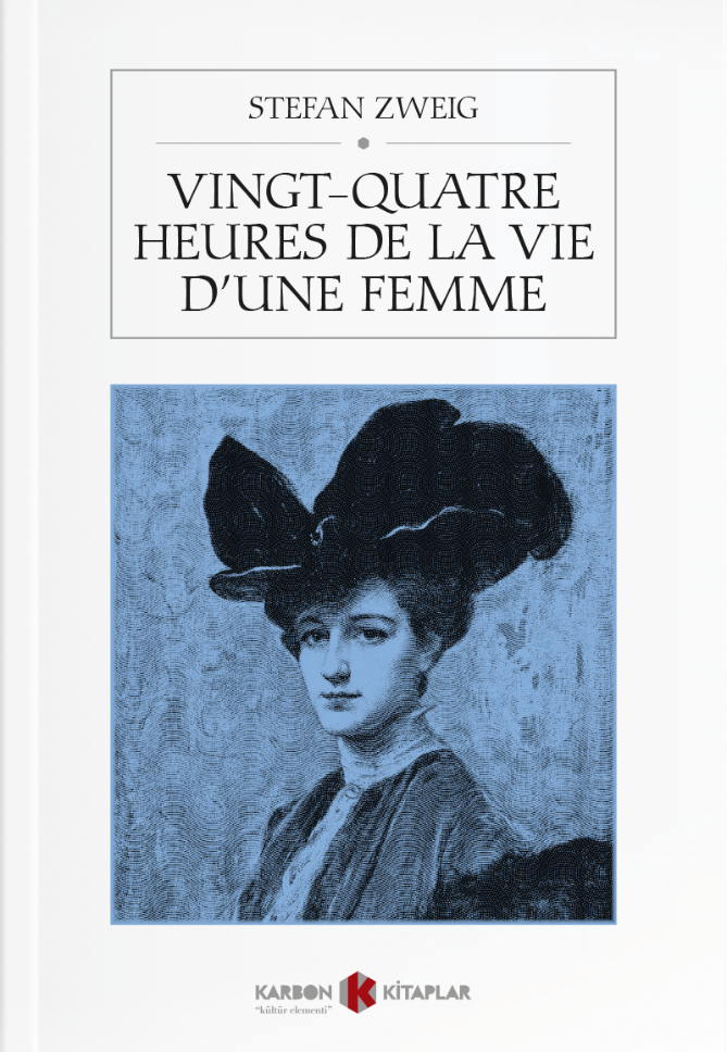 Vingt-Quatre Heures De La Vie D'une Femme - Stefan Zweig kitap kapağı