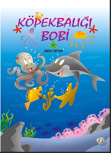 Köpek Balığı Bobi - Zarife Üspolat kitap kapağı