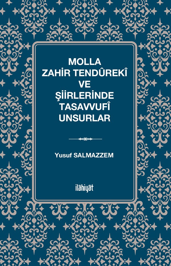Molla Zahir Tendûrekî ve Şiirlerinde Tasavvufî Unsurlar - Yusuf Salmazzem kitap kapağı