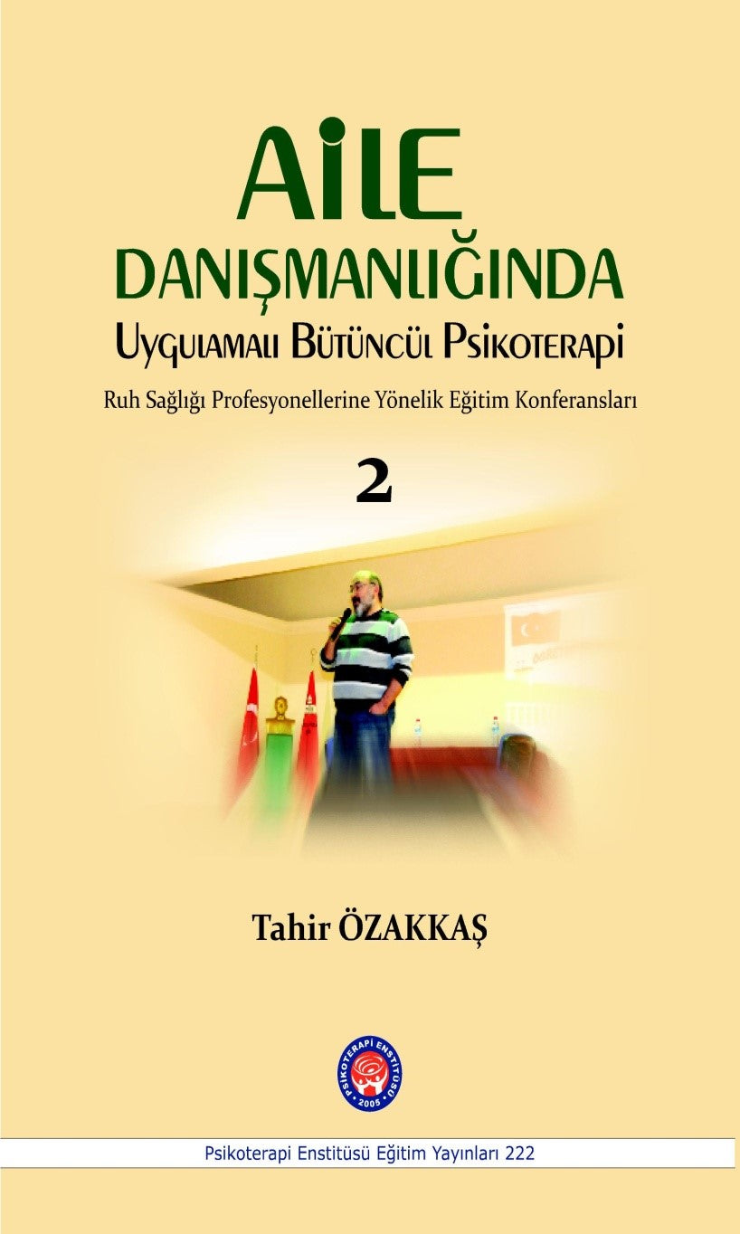 Aile Danışmanlığında Uygulamalı Bütüncül Psikoterapi 2 - Tahir Özakkaş kitap kapağı