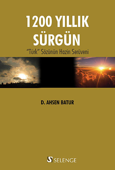 1200 Yıllık Sürgün "Türk" Sözünün Hazin Serüveni - D. Ahsen Batur kitap kapağı