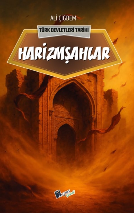 Harizmşahlar / Türk Devletleri Tarihi - Ali Çiğdem kitap kapağı