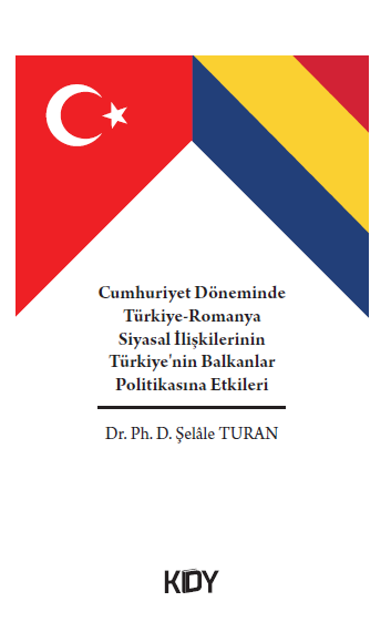 Cumhuriyet Döneminde Türkiye - Romanya Siyasal İlişkileri - Şelale Turan kitap kapağı