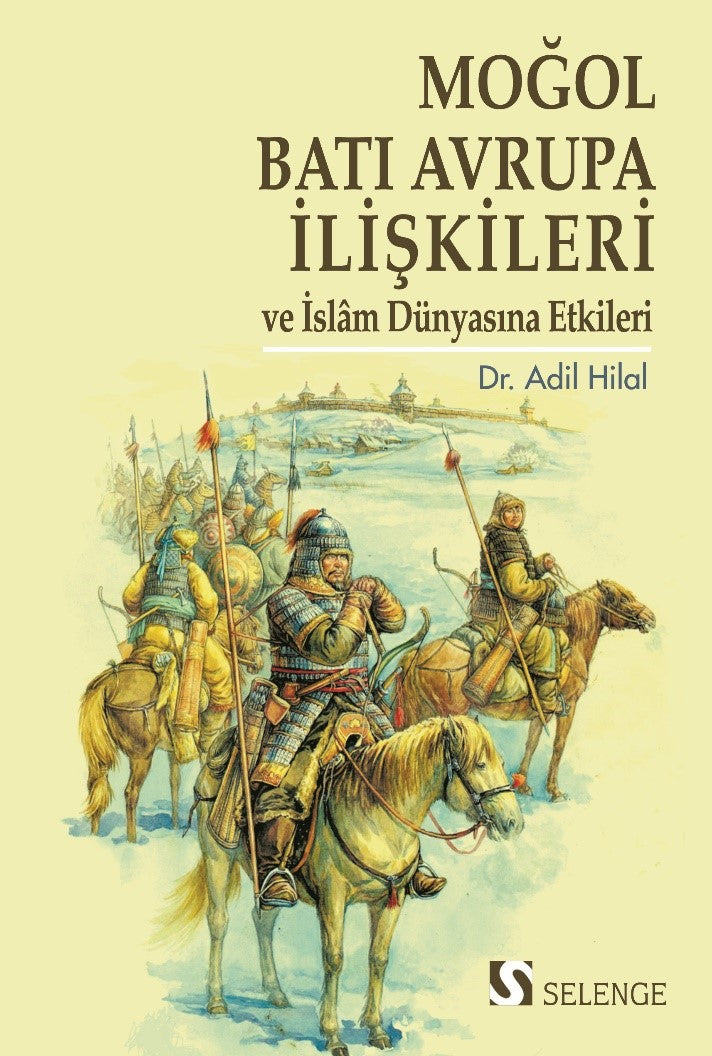 Moğol-Batı Avrupa İlişkileri ve İslam Dünyasına Etkileri - Dr. Adil Hilal kitap kapağı