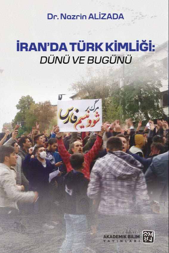 İran'da Türk Kimliği: Dünü ve Bugünü - Dr. Nazrin Alizada kitap kapağı