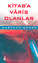 Kitab'a Varis Olanlar - Mustafa Akman kitap kapağı