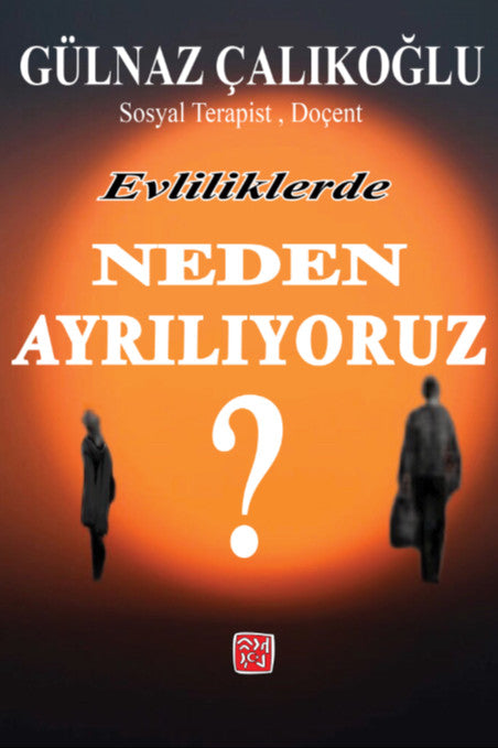 Evliliklerde Neden Ayrılıyoruz? - Gülnaz Çalıkoğlu kitap kapağı