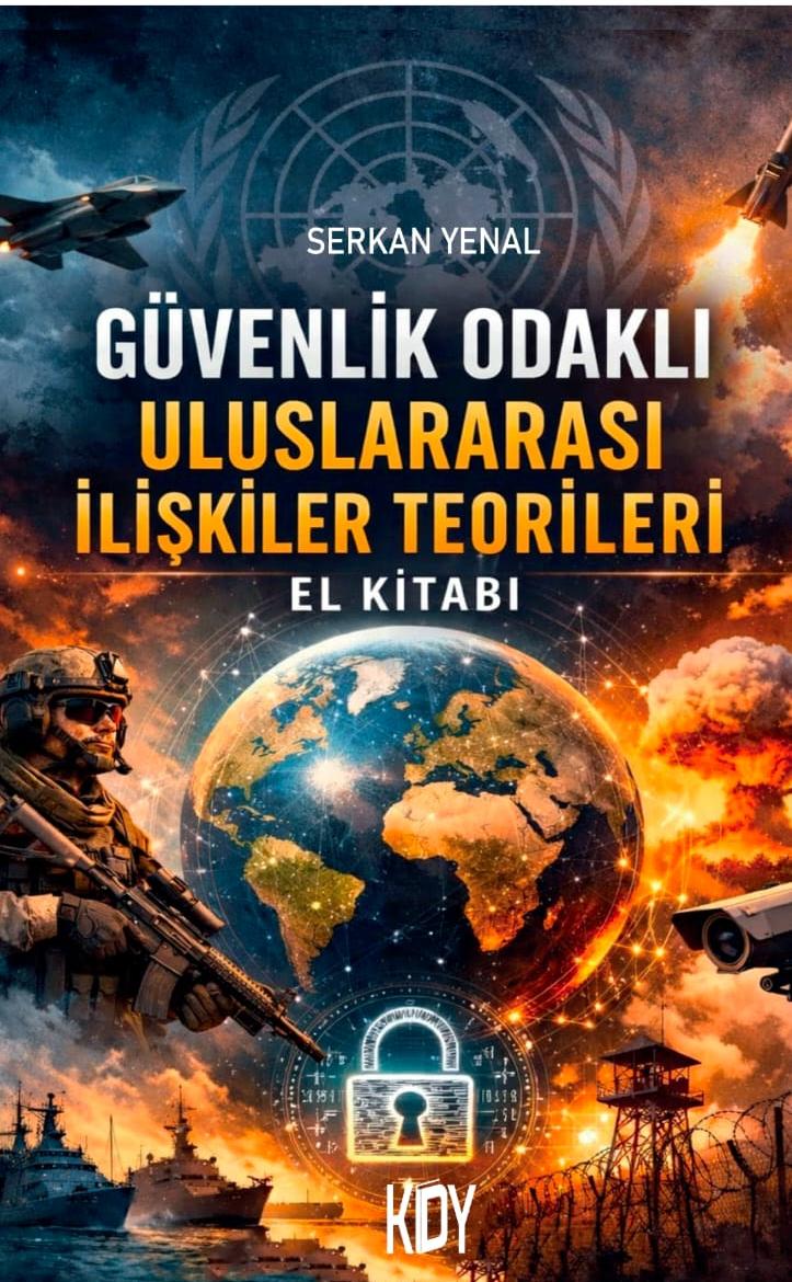 Güvenlik Odaklı Uluslararası İlişkiler Teorileri El Kitabı - Dr. Serkan Yenal kitap kapağı