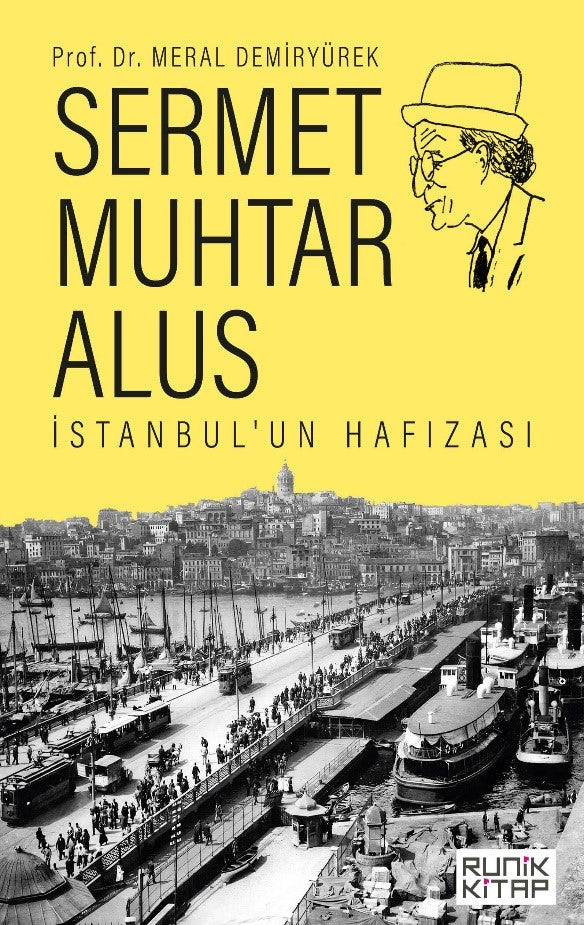 Sermet Muhtar Alus İstanbul'un Hafızası - Meral Demiryürek kitap kapağı