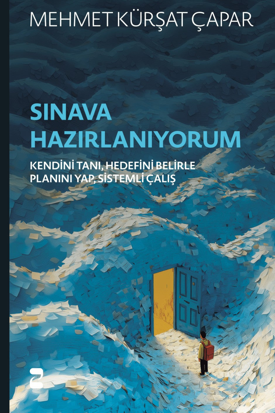 Sınava Hazırlanıyorum Kendini Tanı, Hedefini Belirle, Planını Yap, Sistemli Çalış - Mehmet Kürşat Çapar kitap kapağı