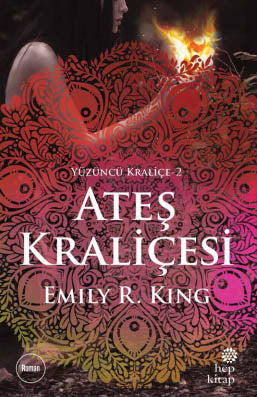 Ateş Kraliçesi - Yüzüncü Kraliçe 2 - Emily R. King kitap kapağı