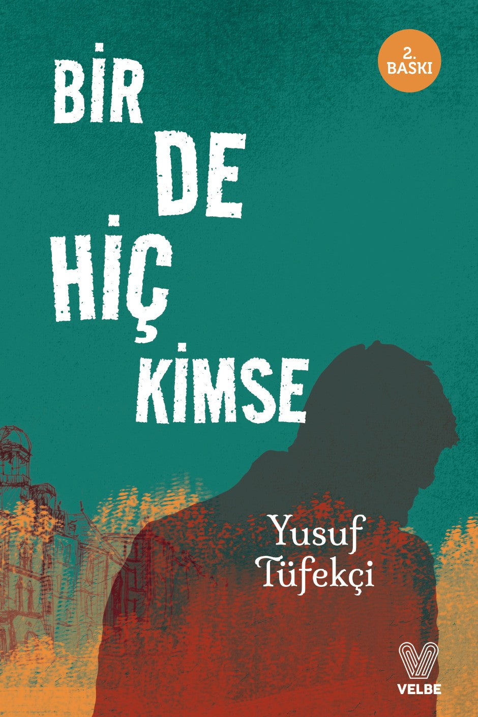 Bir De Hiç Kimse - Yusuf Tüfekçi kitap kapağı