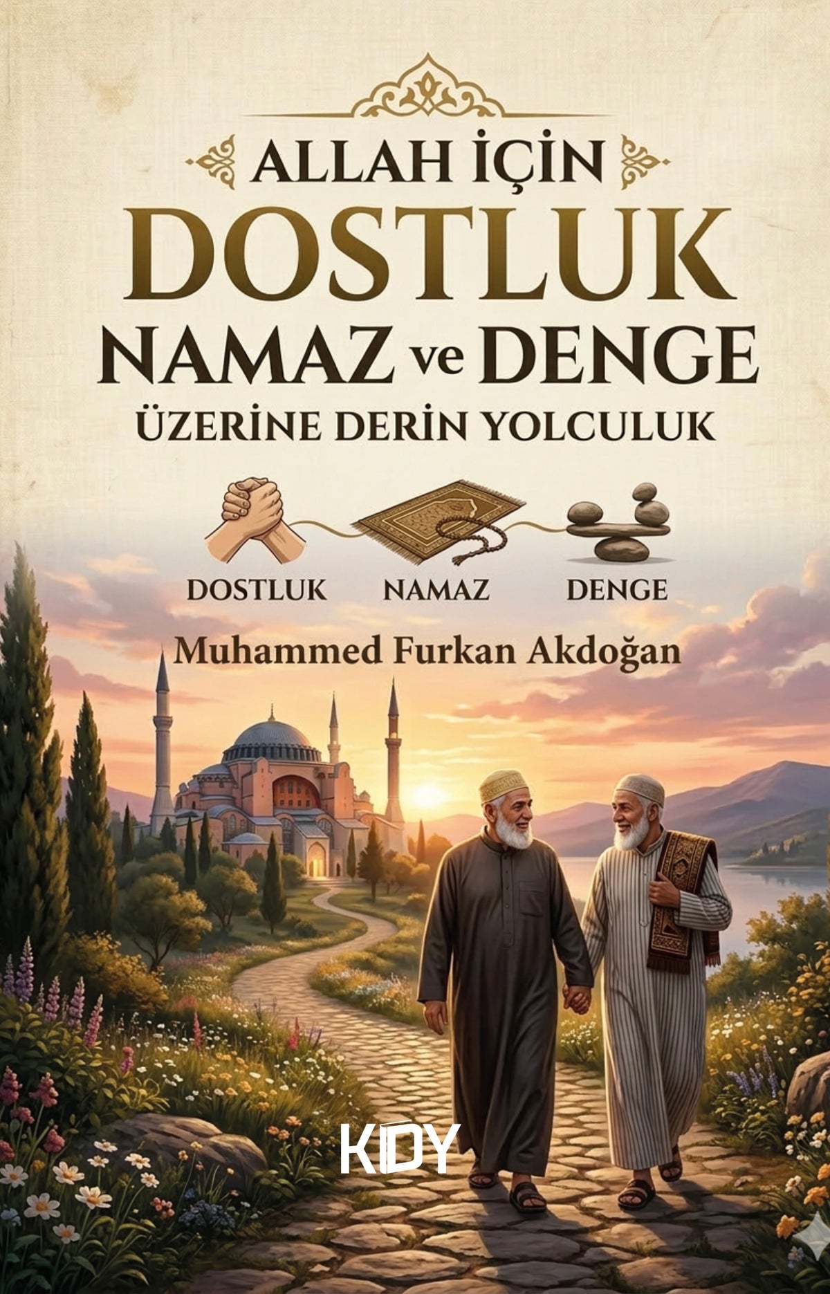 Allah İçin Dostluk Namaz ve Denge Üzerine Derin Yolculuk - Muhammed Furkan Akdoğan kitap kapağı