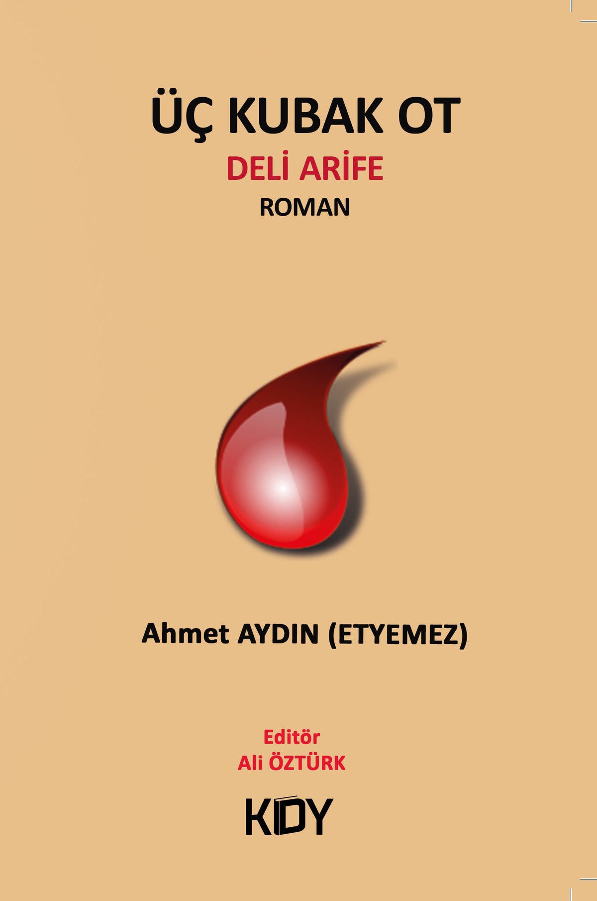 Üç Kubak Ot - Ahmet Aydın (Etyemez) kitap kapağı