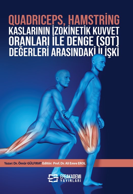 Quadrıceps, Hamstring Kaslarının İzokinetik Kuvvet Oranları İle Denge (Sot) Değerleri Arasındaki İlişki - Dr. Ömür Gülfırat kitap kapağı