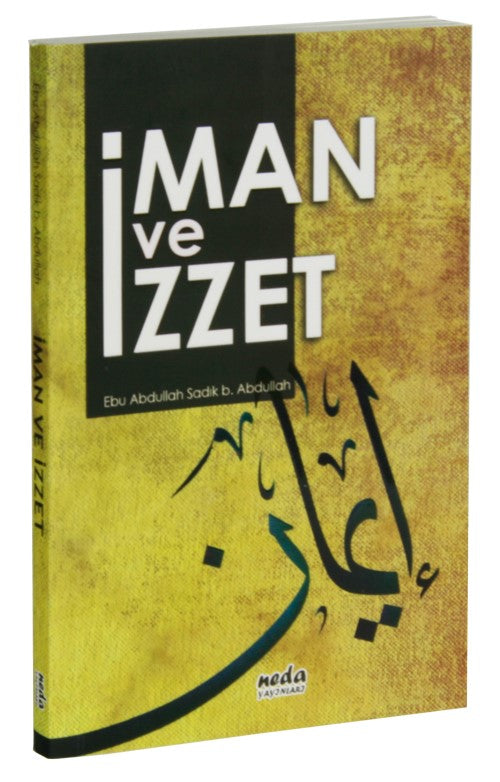 İman ve İzzet - Ebu Abdullah Sadık b. Abdullah kitap kapağı