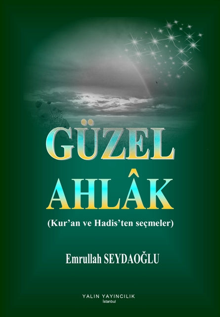 Güzel Ahlak (Kur'an ve Hadis'ten Seçmeler) - Emrullah Seydaoğlu kitap kapağı
