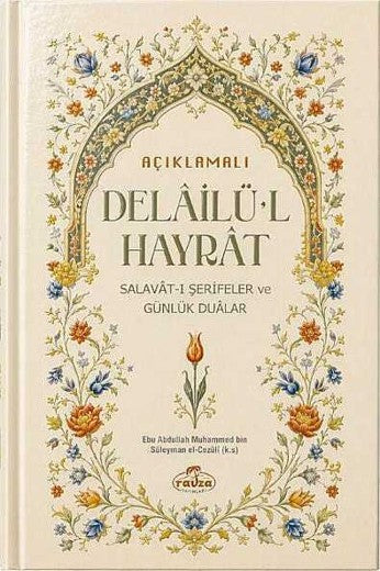 Açıklamalı Delailü'l Hayrat Salavatı Şerifeler ve Günlük Dualar - Muhammed Bin Süleyman El-Cezuli kitap kapağı