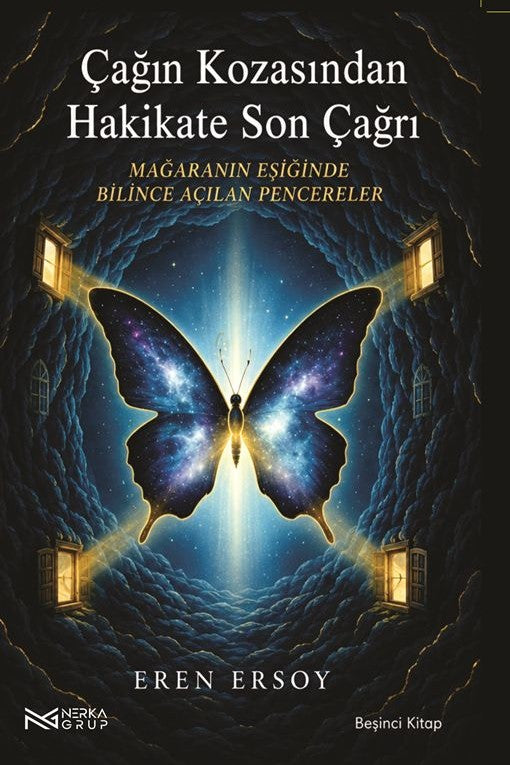 Çağın Kozasından Hakikate Son Çağrı 5. Kitap Mağaranın Eşiğinde Bilince Açılan Pencereler - Eren Ersoy kitap kapağı
