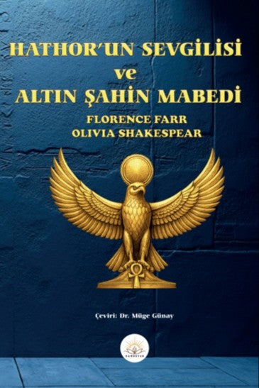 Hathor'un Sevgilisi ve Altın Şahin Mabedi - Florence Farr kitap kapağı