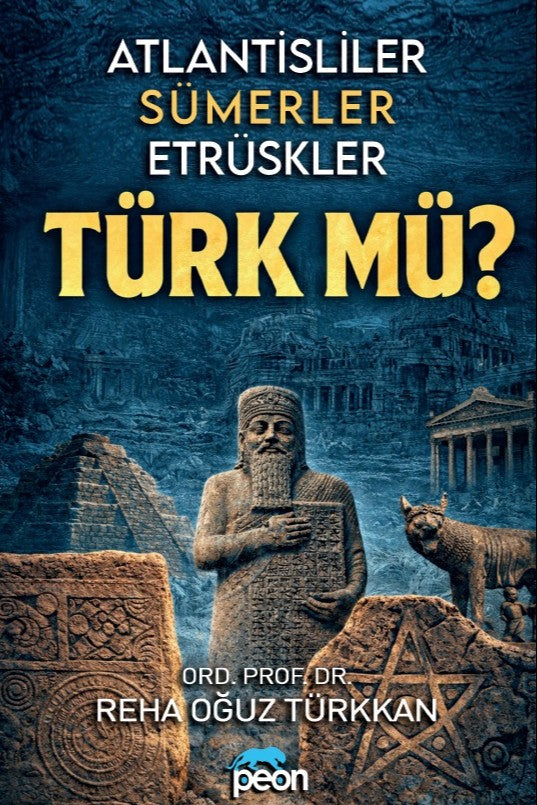 Atlantisliler Sümerler Etrüskler Türk Mü? - Ord.Prof.Dr. Reha Oğuz Türkkan kitap kapağı