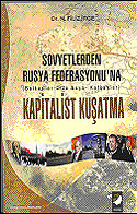 Sovyetlerden Rusya Federasyonu'na Kapitalist Kuşatma/Balkanlar-Orta Asya-Kafkaslar - Filiz İrge kitap kapağı
