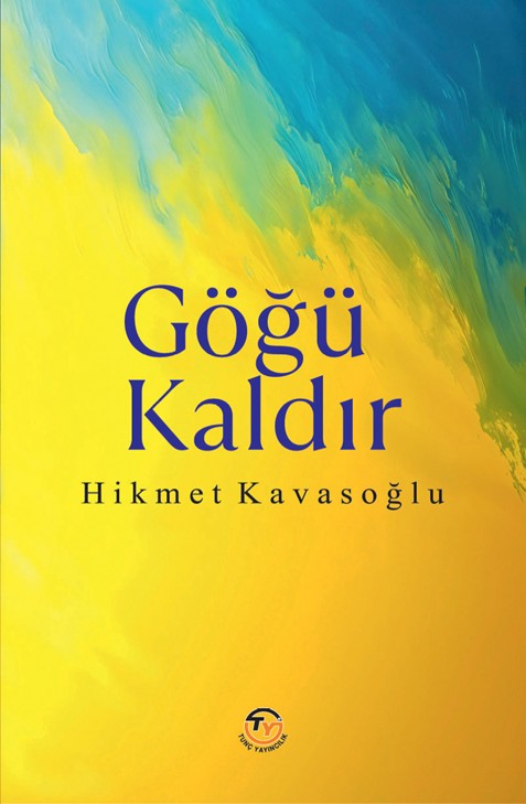 Göğü Kaldır - Hikmet Kavasoğlu kitap kapağı