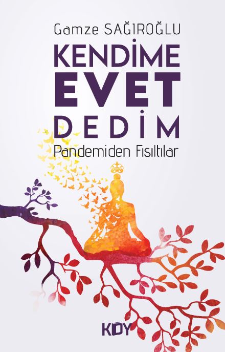 Kendime Evet Dedim - Mine Gamze Sağıroğlu kitap kapağı