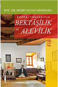 Bütün Yönleriyle Bektaşilik ve Alevilik Cilt:8/ 11-H-8 - Bedri Noyan Dedebaba kitap kapağı