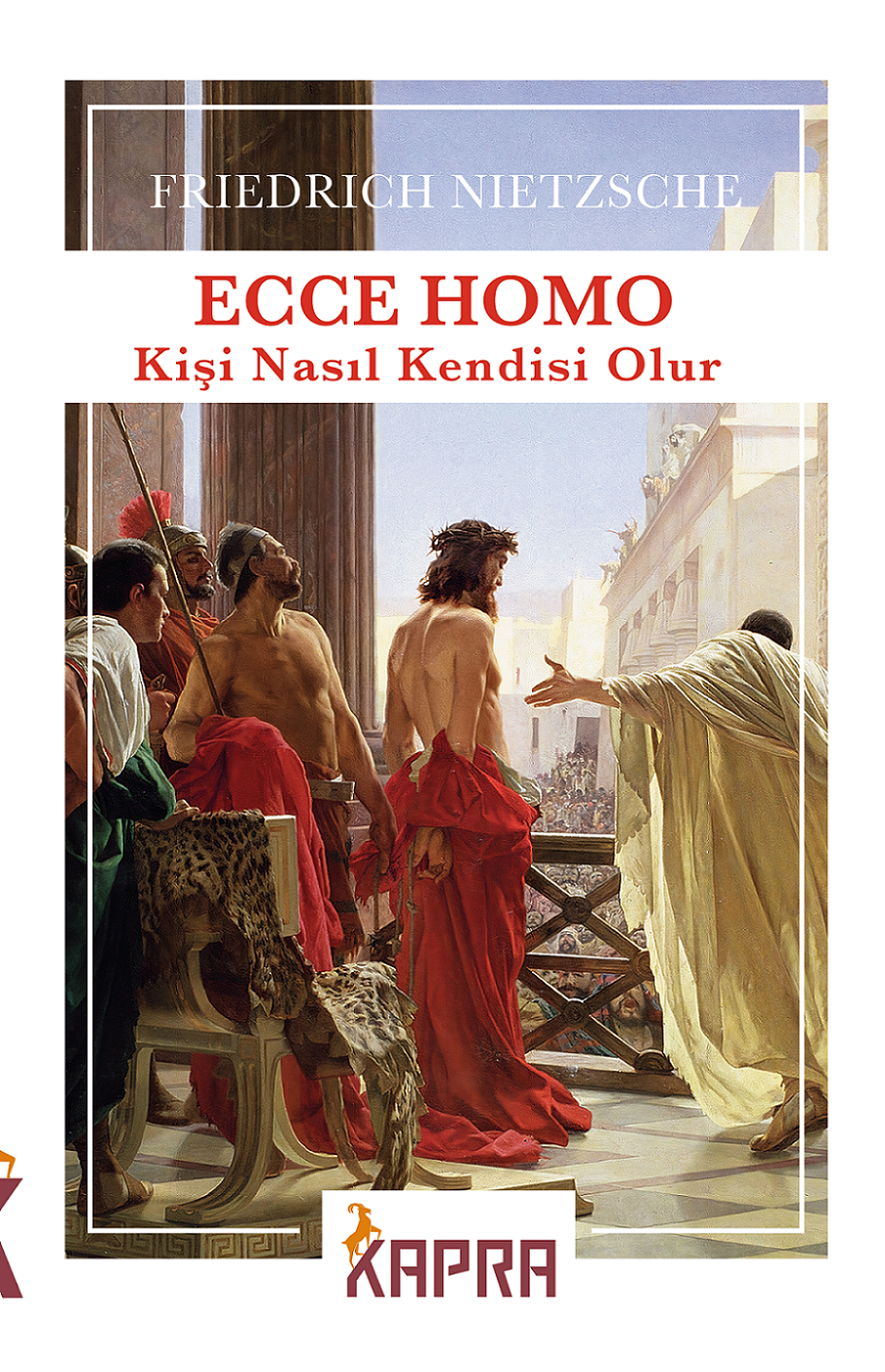 Ecce Homo - Kişi Nasıl Kendisi Olur - Friedrich Nietzsche kitap kapağı