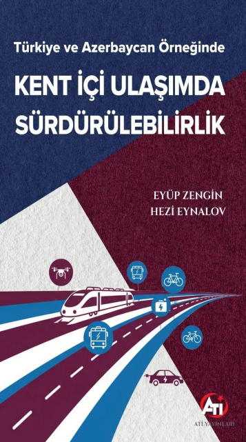Türkiye ve Azerbaycan Örneğinde Kent İçi Ulaşımda Sürdürülebilirlik - Dr. Eyüp Zengin kitap kapağı