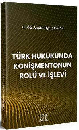 Türk Hukukunda Konişmentonun Rolü ve İşlevi - Dr. Öğr. Üyesi Tayfun Ercan kitap kapağı