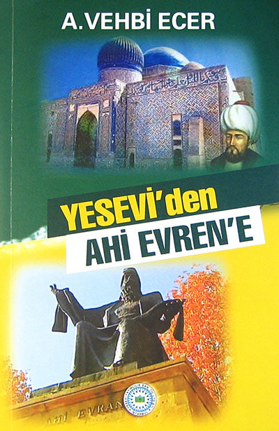 Yesevi'den Ahi Evren'e 42-C-20 - Dr. Ahmet Vehbi Ecer kitap kapağı